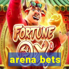 arena bets